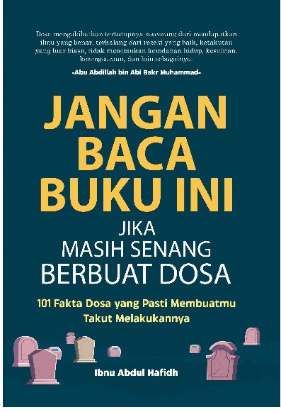 Jangan Baca Buku Ini Jika Masih Senang Berbuat Dosa 101 Fakta Dosa yang Pasti Membuatmu Takut Melakukannya